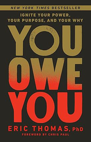 You Owe You - Ignite Your Power, Your Purpose, and Your Why